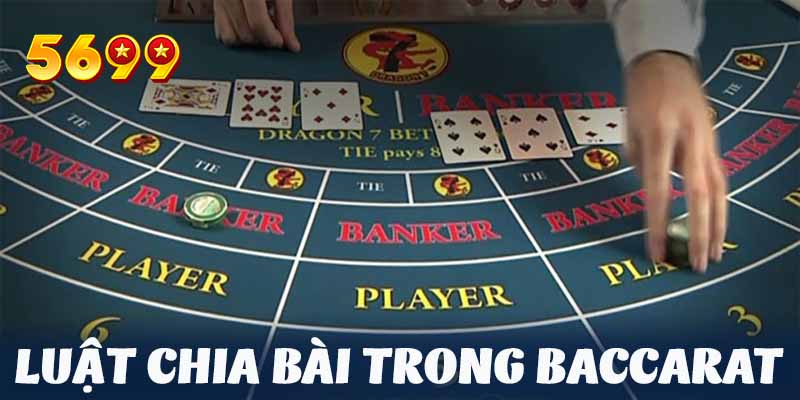 Baccarat 5699 có luật chia bài riêng đảm bảo công bằng