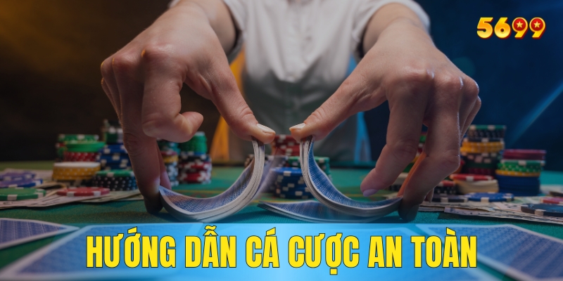 Hướng dẫn cá cược an toàn, đơn giản trong hệ thống